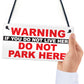 Warning Don't Live Here Don't Park Here Notice Hanging Plaque