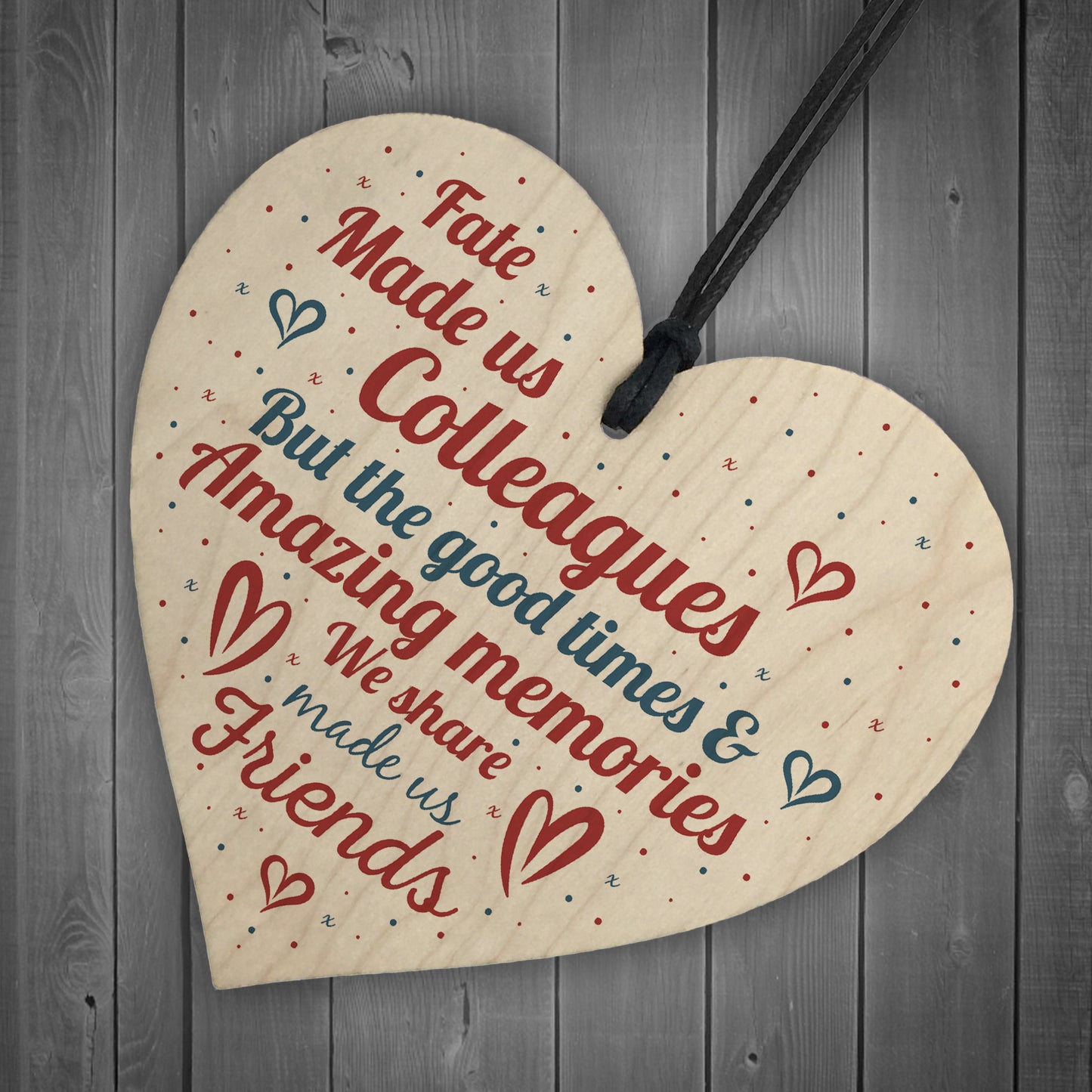 Fate Made Us Colleagues Wooden Heart Plaque Friendship Gift