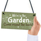 Were In The Garden Front Door Plaque Summer House Shed Sign