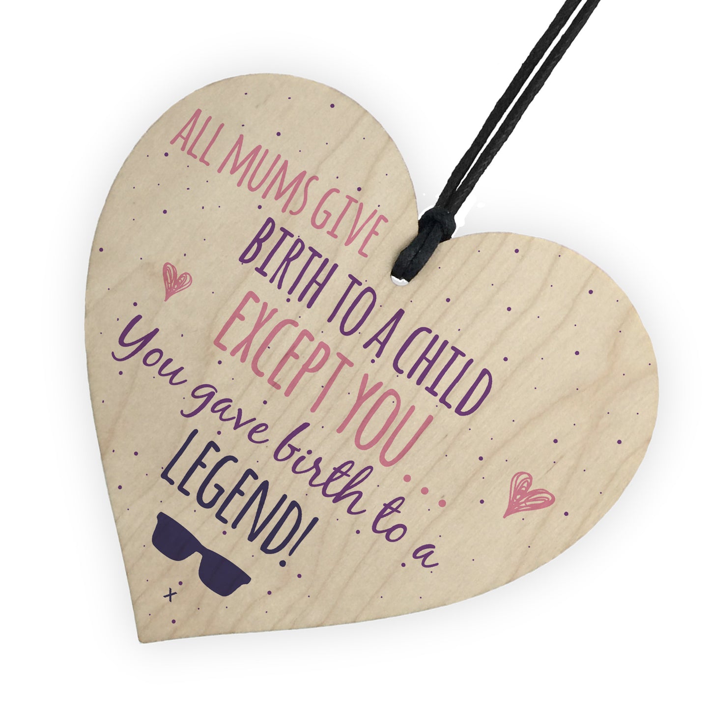 Birth To A Legend Mum Wooden Heart Mothers Day Thank You Gift