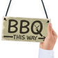BBQ THIS WAY Garden Shed Sign SummerHouse Hanging Plaque
