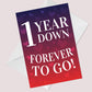1 Year Down Forever To Go 1st Anniversary Card For Him Her