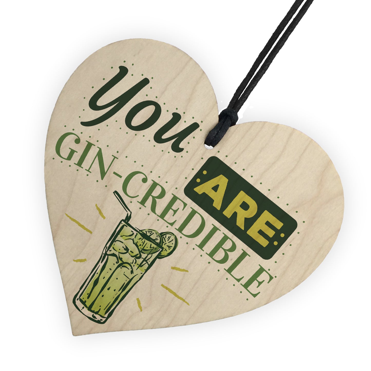 You Are Gin-credible Gin & Tonic Wood Heart Alcohol Friend Sign