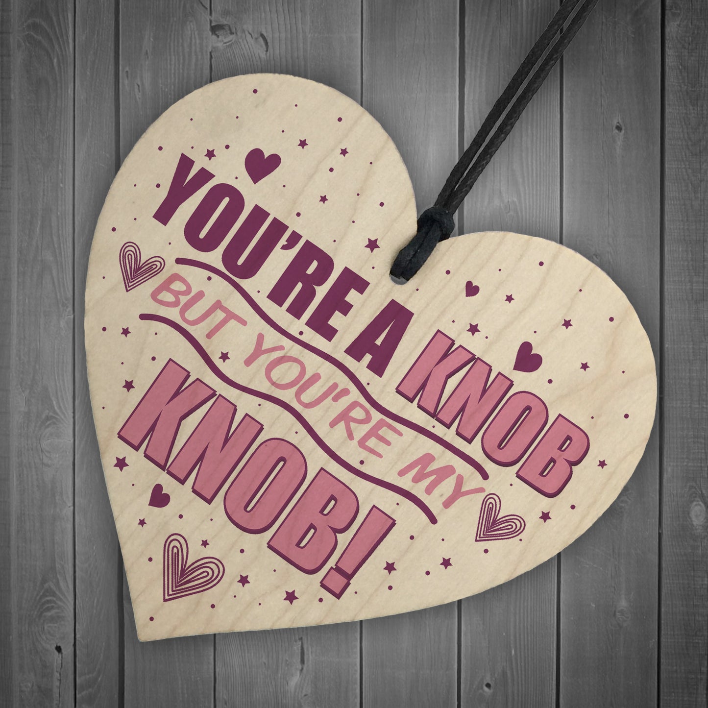 You're A Knob Valentines Funny Gift Anniversary Wood Heart Gift