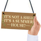 Funny Not Shed Its A Summerhouse Sign Hanging Garden Sign
