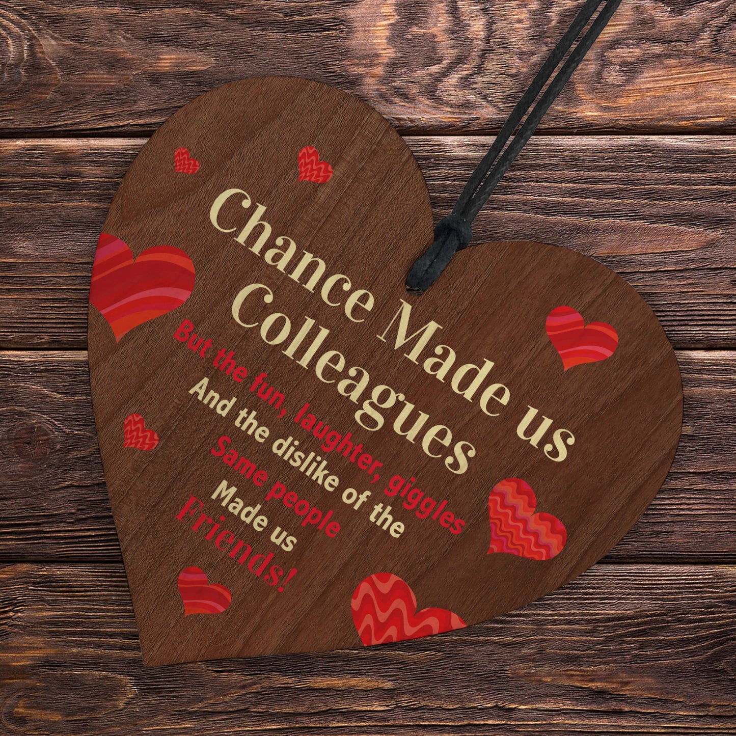 Chance Made Us Colleagues Gift Friendship Sign Wooden Heart
