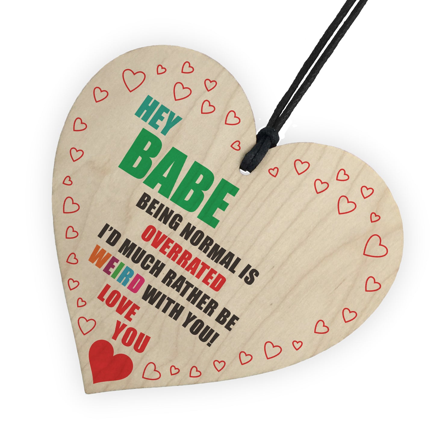 Being Weird With You Novelty Wooden Hanging Heart Plaque