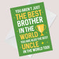 Worlds Best Brother And Uncle Birthday Card For Brother Birthday