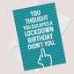 Funny Rude Birthday Card For Him Her Lockdown Design Mum Dad