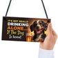 Dog Drinking Hanging Wall Sign Pub Man Cave Funny Home Bar Sign