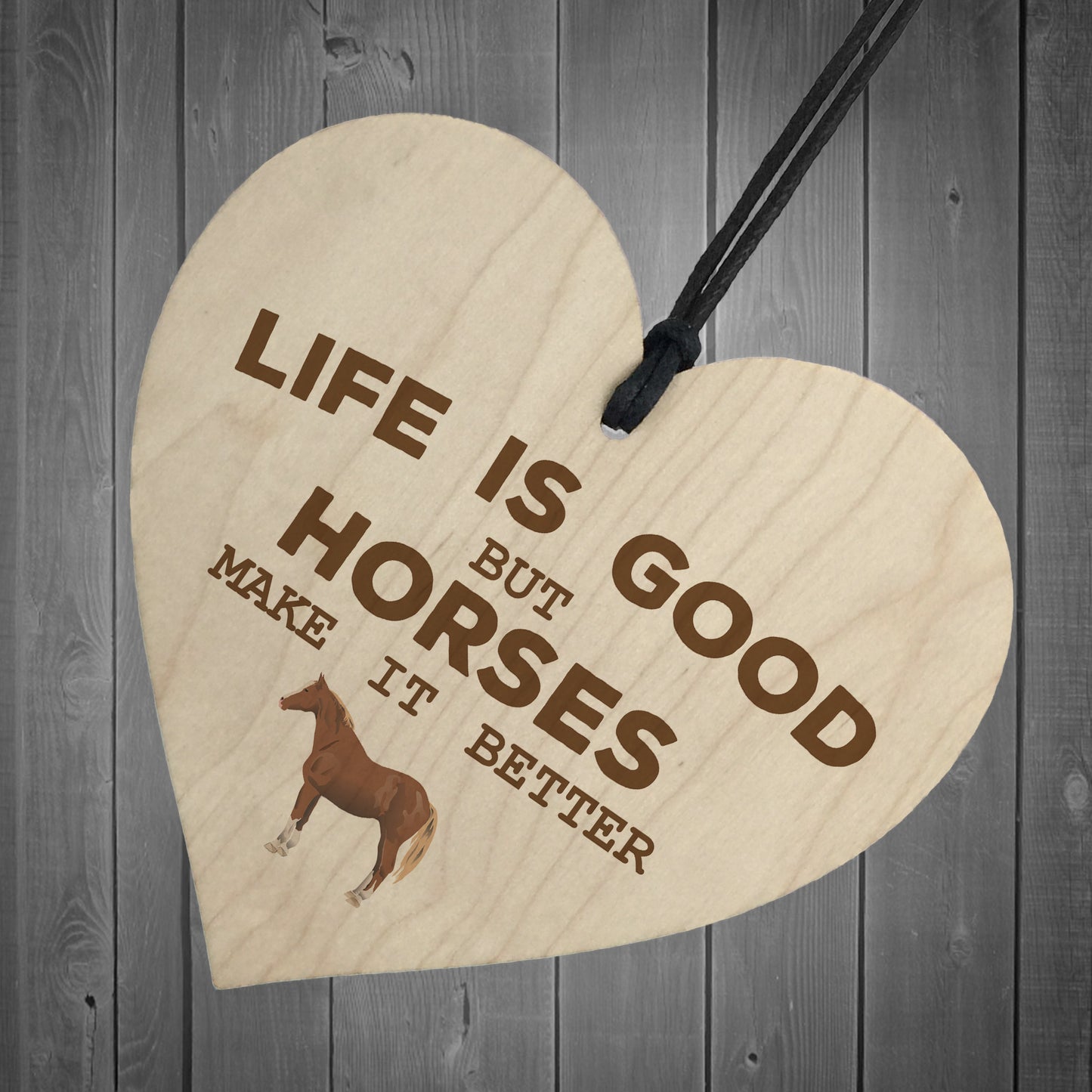Horses Make Life Better Wooden Hanging Heart Plaque