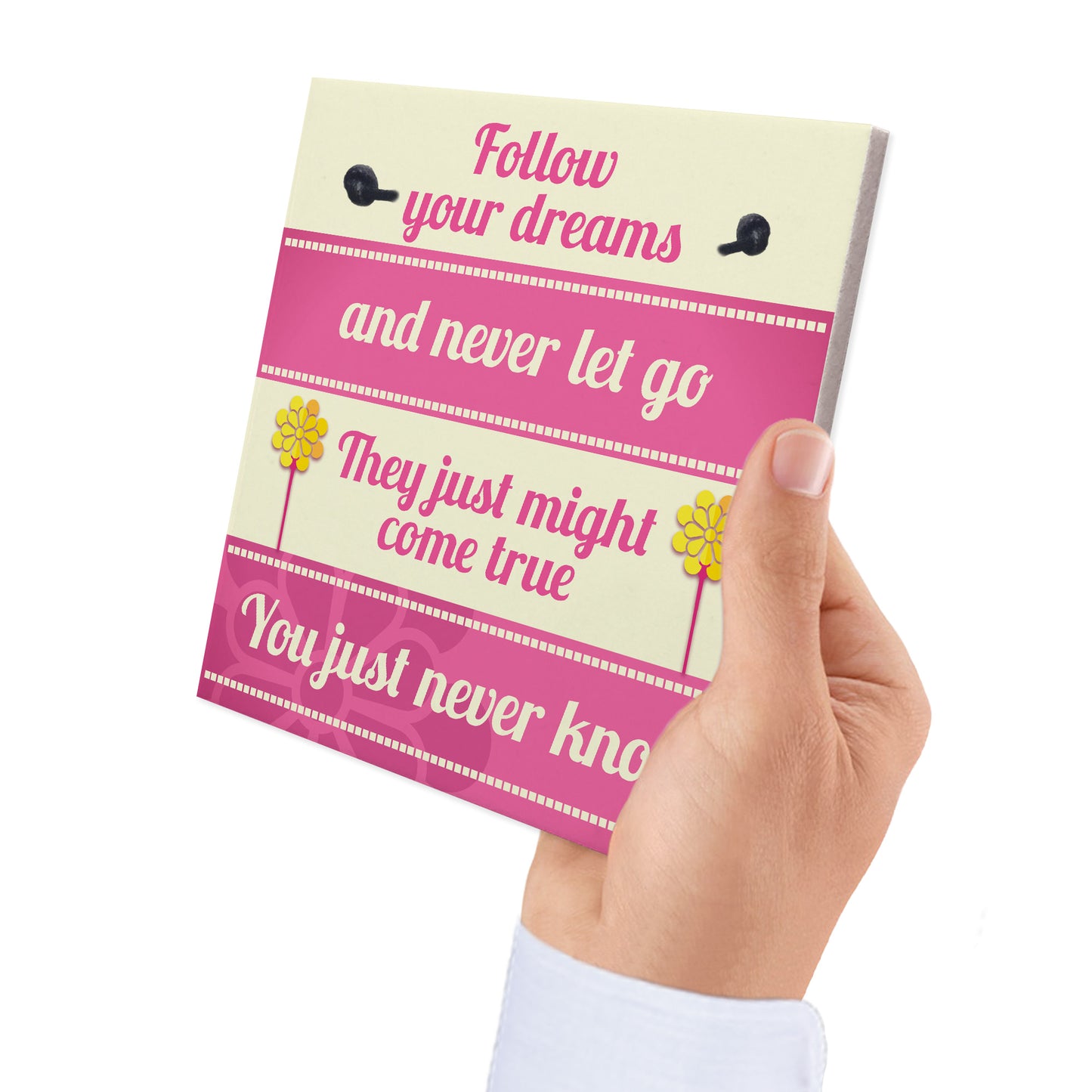 Inspirational Follow Your Dreams Friendship Gifts Quote Sign