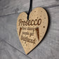 Funny PROSECCO Sign Engraved Heart Bar Sign Friendship Sign