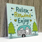 Relax Rewind Enjoy Caravan Sign Caravan Plaque Holiday Gifts
