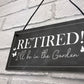 Garden Plaque Novelty Retirement Gift Hanging Door Shed Sign