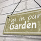 Im In Our Garden Novelty Door Plaque Summer House Sign GIFT