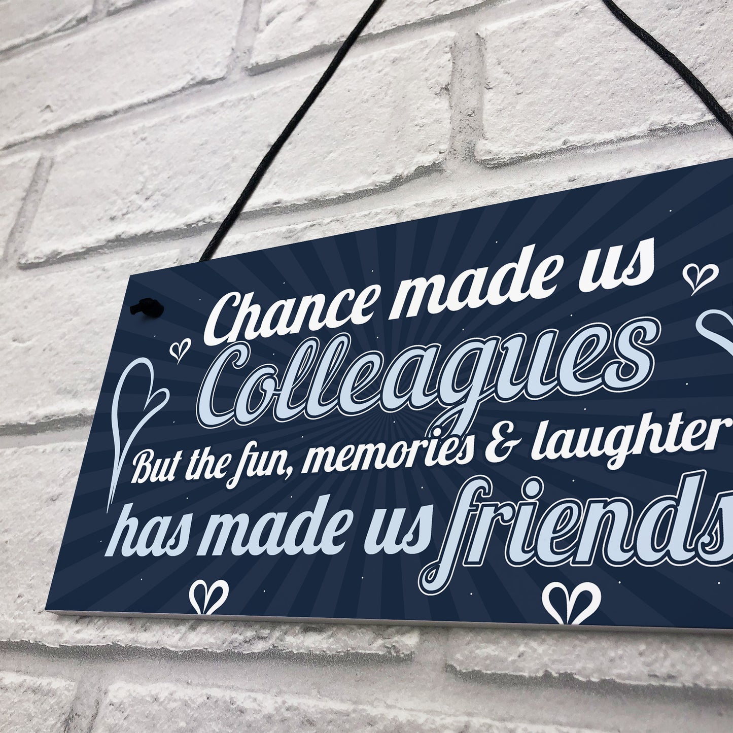 Chance Made Us Colleagues Friendship Friend Hanging Plaque
