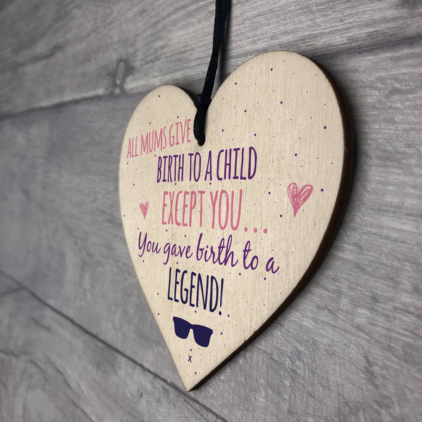 Birth To A Legend Mum Wooden Heart Mothers Day Thank You Gift