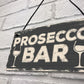 Prosecco Bar Vintage Rustic Hanging Plaque Home Bar Pub Sign