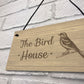 The Bird House Sign Garden Shed Summerhouse Sign Home Gift