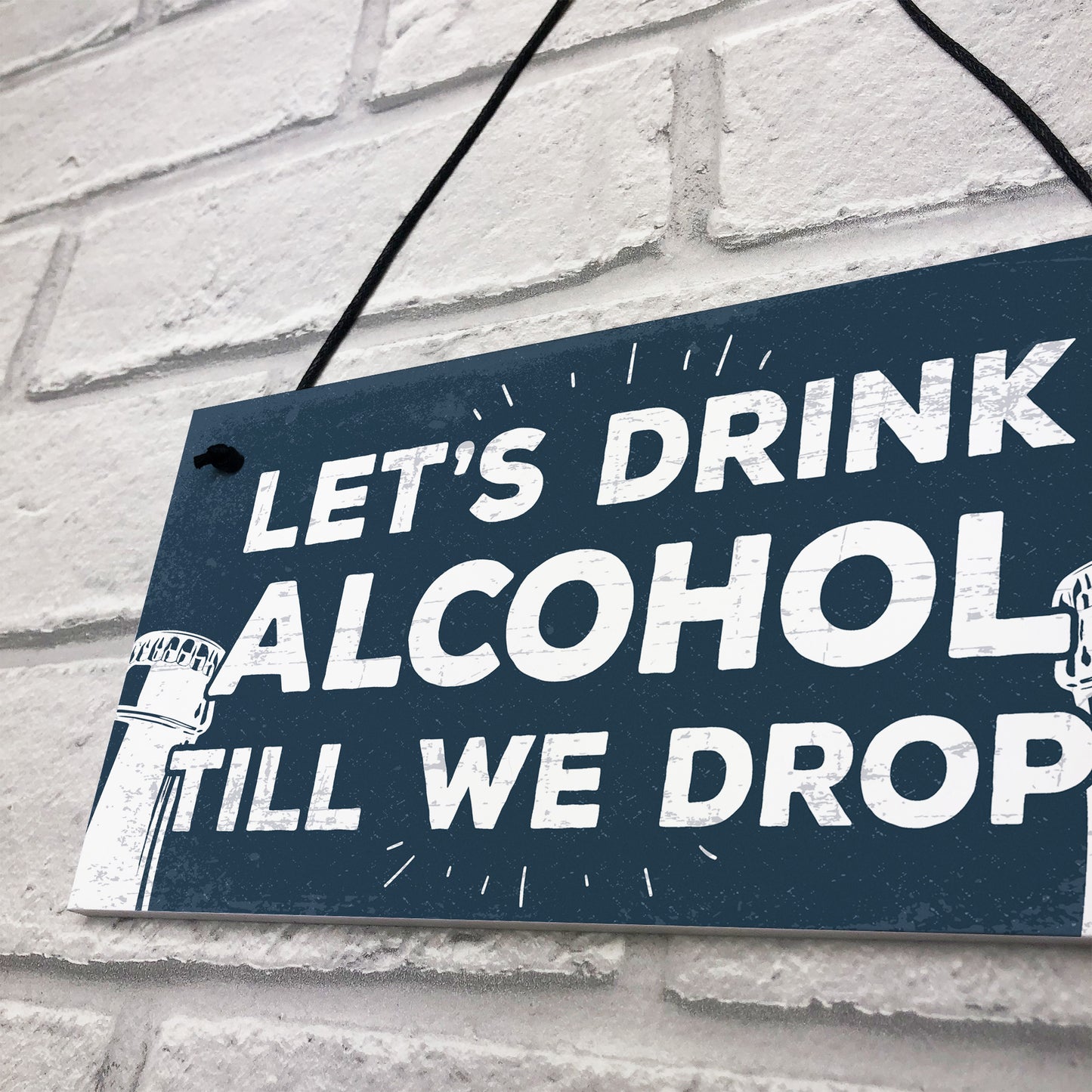 Lets Drink Alcohol Till We Drop Funny Gin Vodka Beer Gift Sign