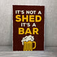 Funny Bar Sign Shed Sign ITS NOT A SHED Bar Signs And Plaques