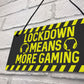 Gaming Sign Lockdown Gifts Novelty Boys Bedroom Sign Man Cave