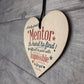 Great Mentor Teacher Wooden Heart End of Term Leaving Gift