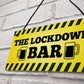 The Lockdown Quarantine Bar Funny Novelty Bar Signs And Plaques