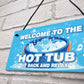 Hot Tub Signs And Plaques For Garden Summerhouse Shed Sit Back
