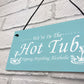 Funny Hot Tub Accessories Home Decor Garden Hot Tub Signs