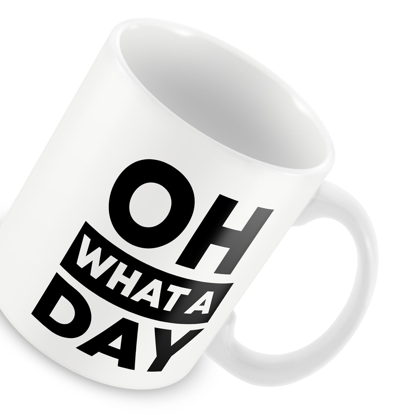 OH WHAT A DAY Funny Mug Gift For Him Her Novelty Birthday
