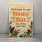 Funny Shabby Home Bar Sign For Garden Summerhouse Home Friend