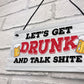 Funny GET DRUNK Bar Signs And Plaques Hanging Shed Man Cave