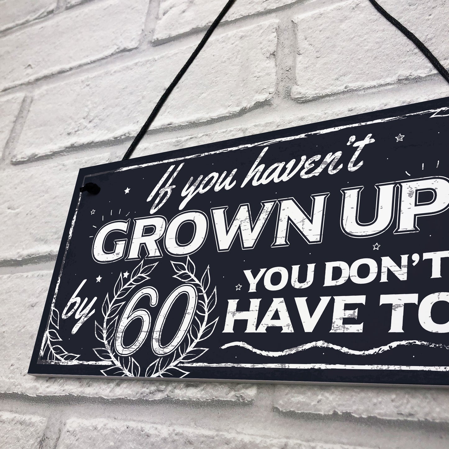 Funny 60th Birthday Hanging Plaque Friendship Family Dad Gift