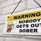 Nobody Gets Out Sober Funny Man Cave Sign Bar Signs And Plaques