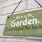 Were In The Garden Front Door Plaque Summer House Shed Sign