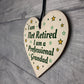 Funny Grandad Gift Wood Heart Not Retired Birthday Gift