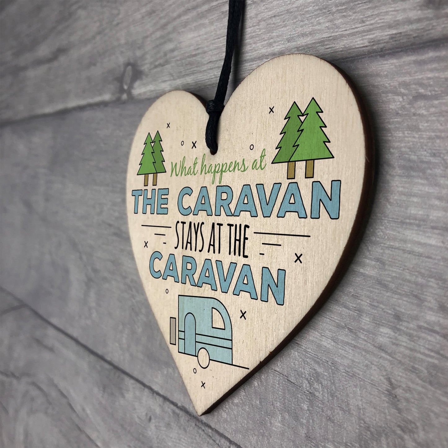 What Happens At The Caravan Novelty Wood Heart Camping Sign
