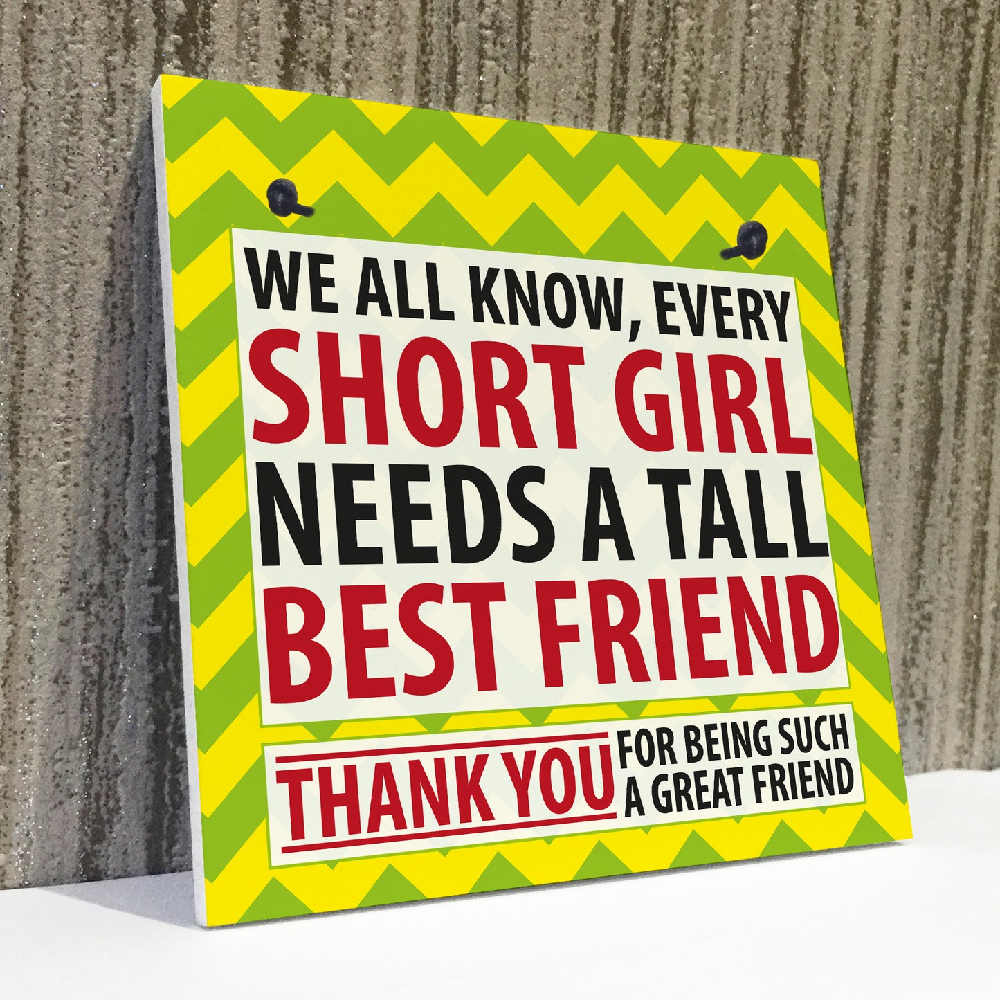 Every Short Girl Needs a Tall Best Friend Hanging Sign Gift