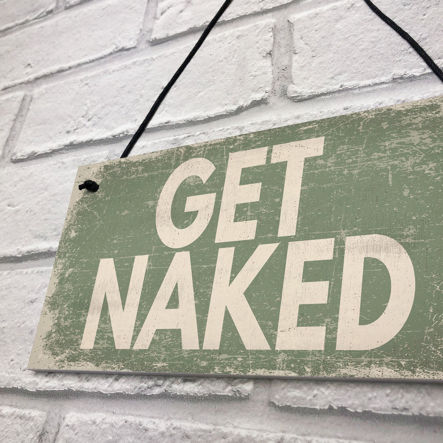 GET NAKED Chic Hanging Plaque Garden Shed Hot Tub Sign Birthday