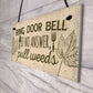 Funny Ring The Door Bell Wall Door Gate Sign Garden Shed Gift