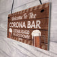 Novelty Corona Bar Sign Funny Quirky Hanging Sign For Home Bar