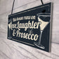 Fun Laughter Prosecco Kitchen Plaque Alcohol Home Bar Sign Gift