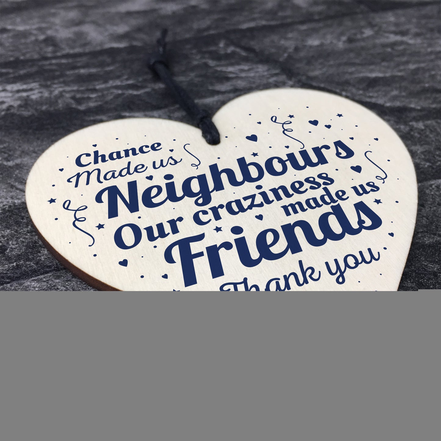 Chance Made Us Neighbours Friendship Gift Wooden Heart Plaque
