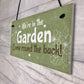 Were In The Garden Front Door Plaque Summer House Shed Sign