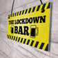 The Lockdown Quarantine Bar Funny Novelty Bar Signs And Plaques
