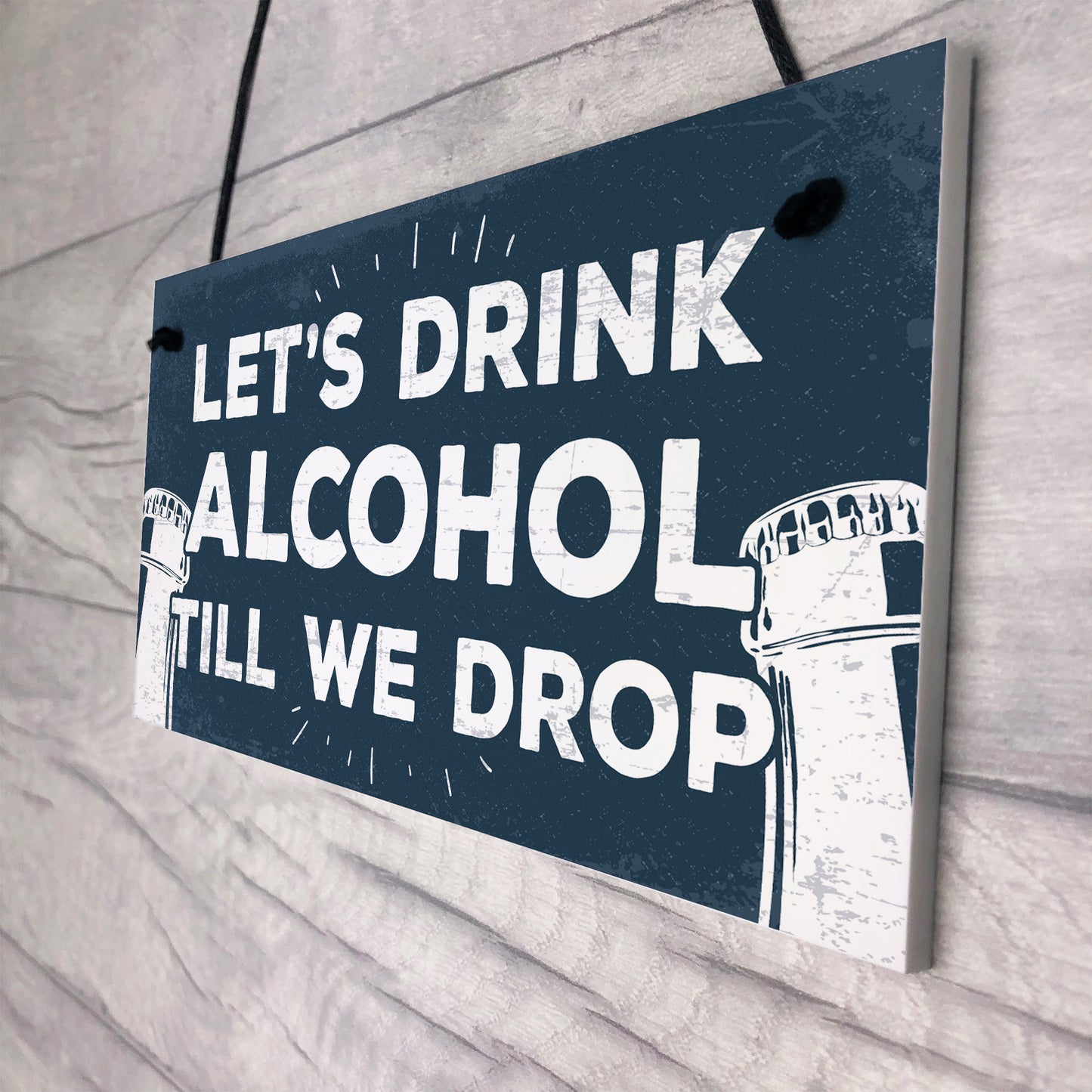 Lets Drink Alcohol Till We Drop Funny Gin Vodka Beer Gift Sign