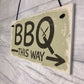 BBQ THIS WAY Garden Shed Sign SummerHouse Hanging Plaque