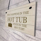 Shabby Chic Hot Tub Sign Funny Hot Tub Accessories Gift